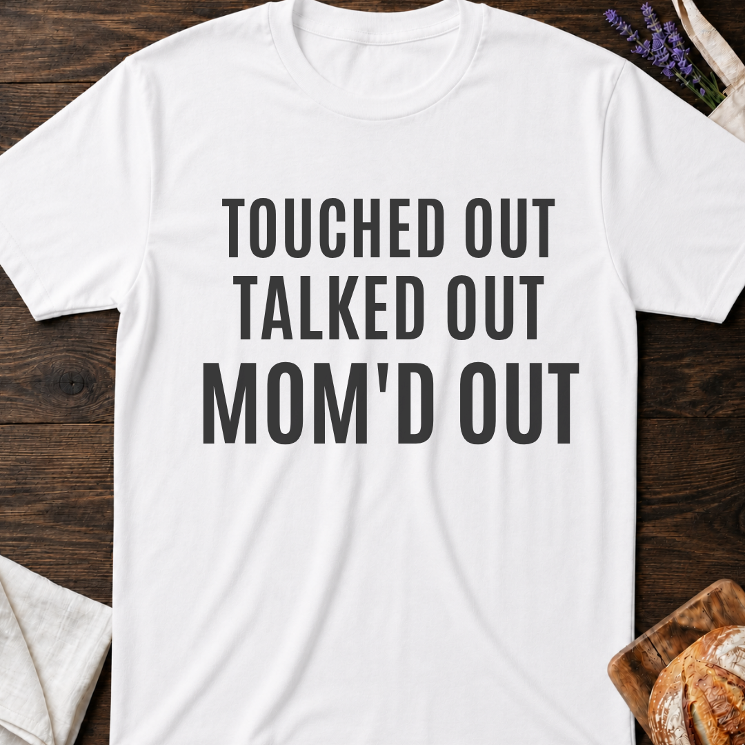 Overstimulated Mom T-shirt | Touched Out Mom'd Out Tee