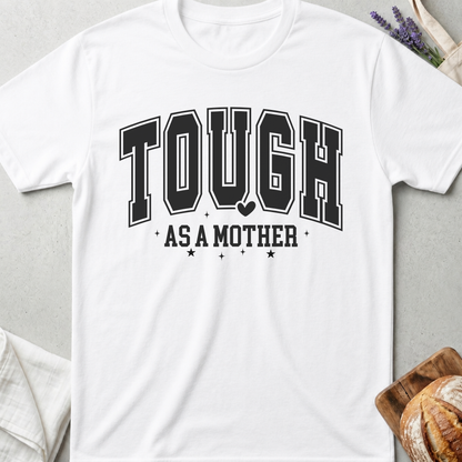 Tough As A Mother Tee – Strong Mom Statement Shirt 🤍