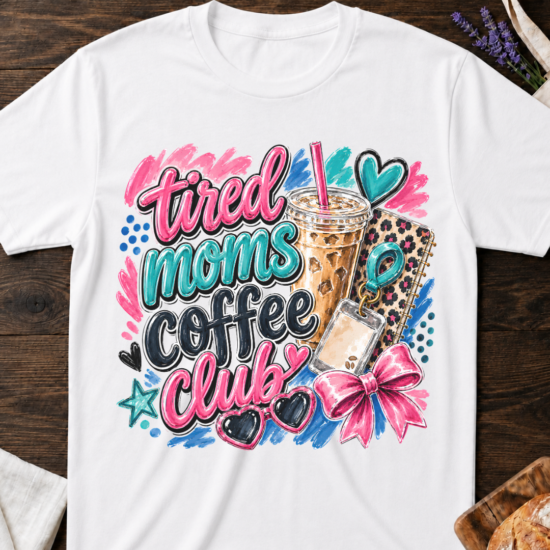 Tired Moms Coffee Club T-shirt - Coffee Lover Graphic Tee
