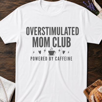 Overstimulated Mom Club T-Shirt – Mom Life Tee