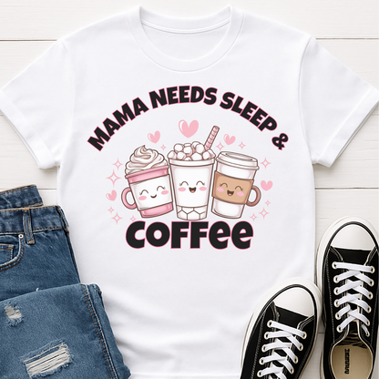Mama Needs Sleep & Coffee T-shirt
