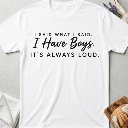 I Said What I Said – Funny Boy Mom Shirt