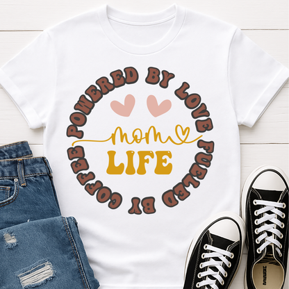 Powered by Love, Fueled by Coffee - Mom Life T-shirt - V2