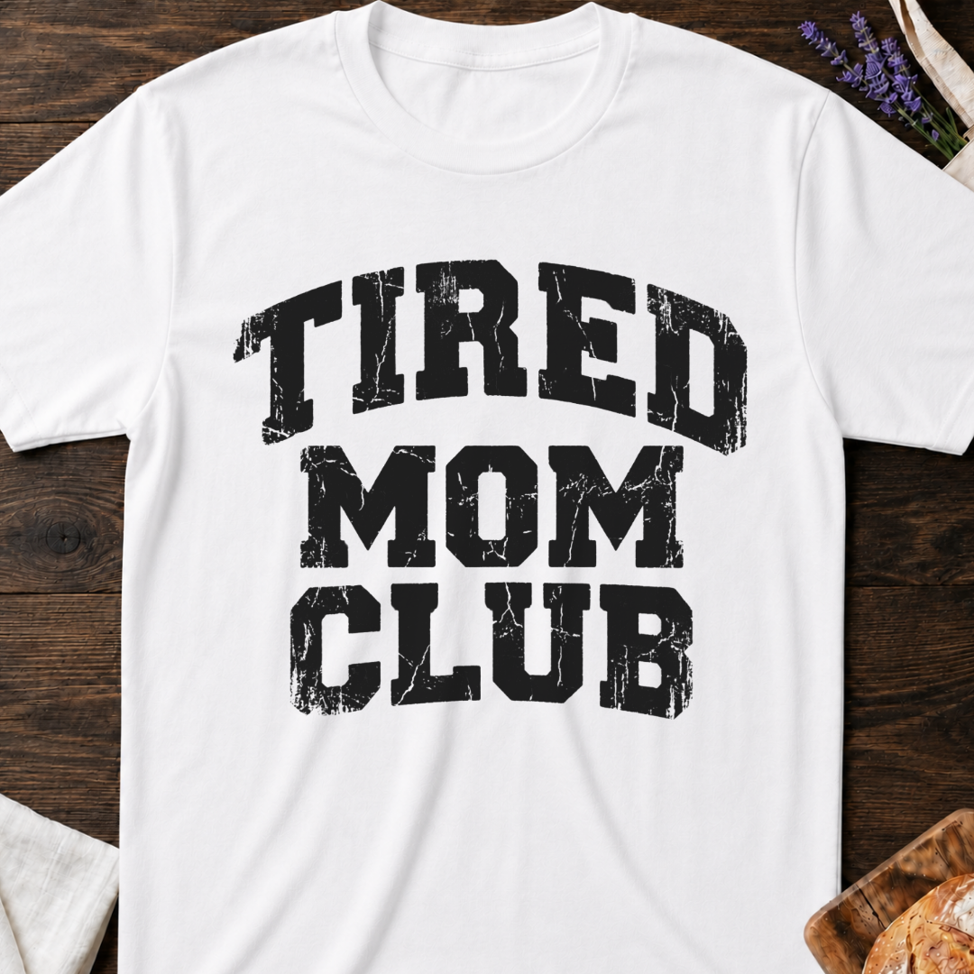Tired Mom Club T-Shirt | Funny Exhausted Mom Shirt