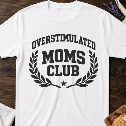 Overstimulated Moms Club T-Shirt