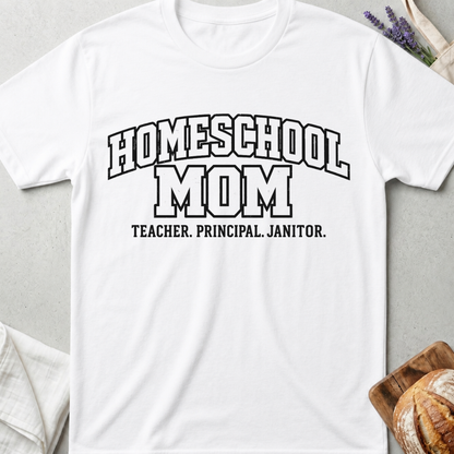 Homeschool Mom T-Shirt | Teacher Principal Janitor Shirt