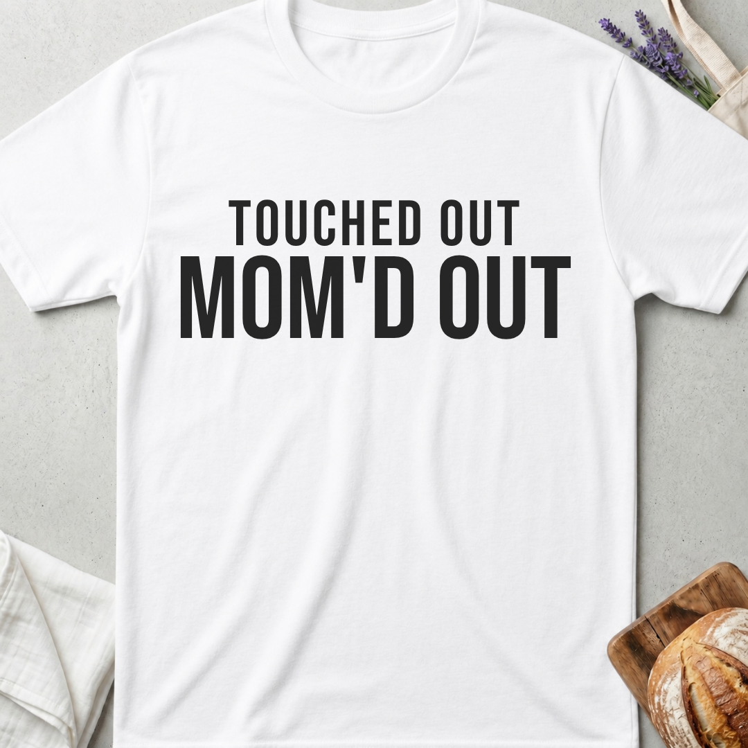 Touched Out Mom T-shirt | Overstimulated Mom Tee