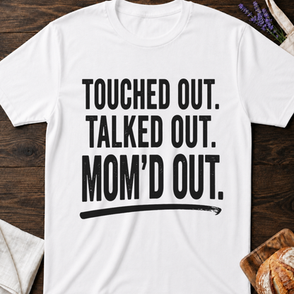 Touched Out Mom Shirt –  Overstimulated Mom Tee