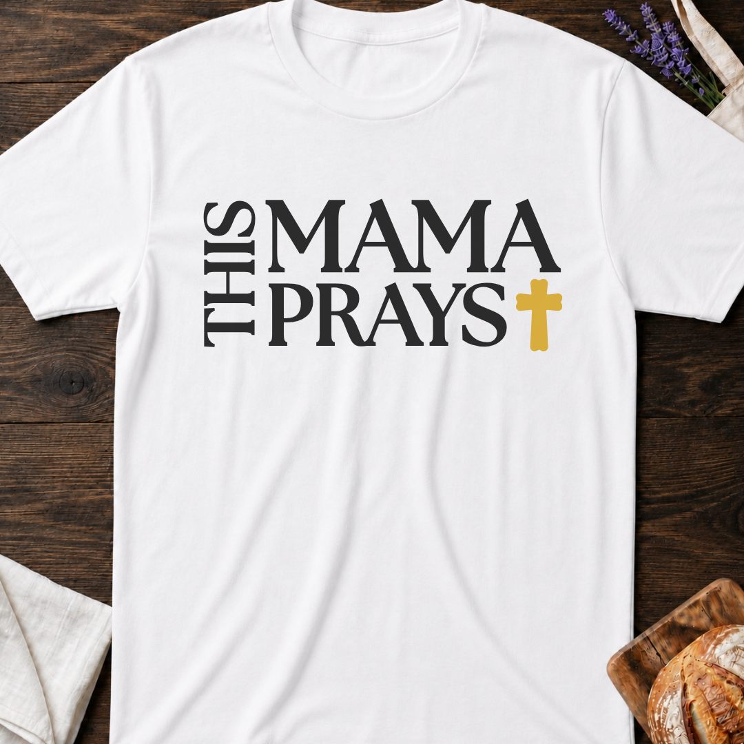 Mama Prays T-Shirt - Christian Mom Faith Shirt