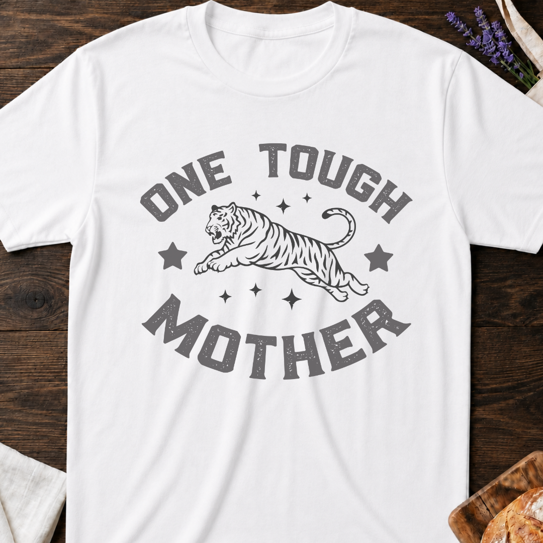 One Tough Mother T-shirt - Funny Mama Shirt