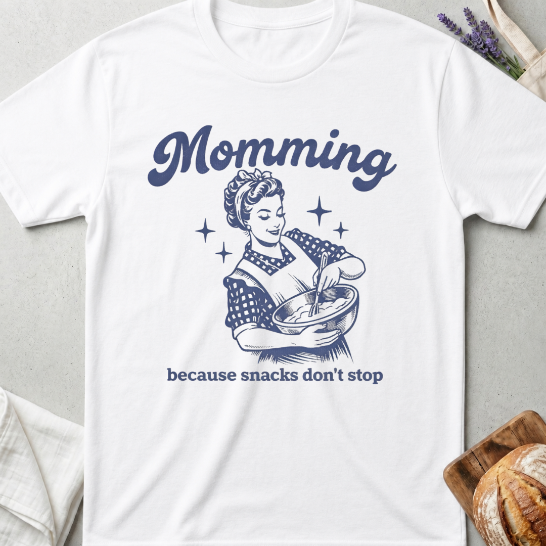 Momming Because Snacks Don't Stop T-Shirt - Funny Mom Life Shirt