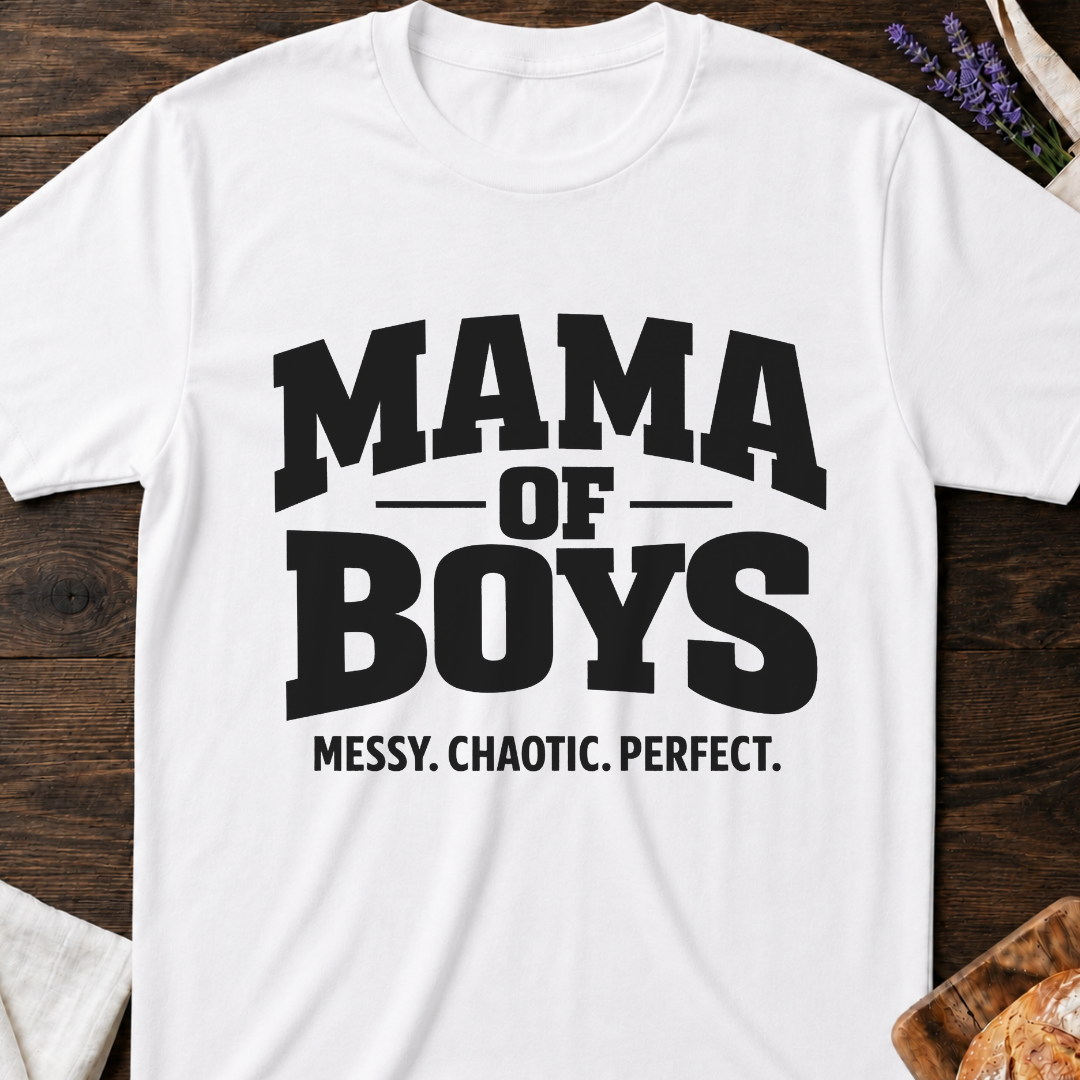 Mama of Boys Shirt | Messy Chaotic Perfect T-Shirt
