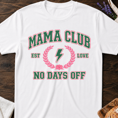 Mama Club No Days Off T-Shirt