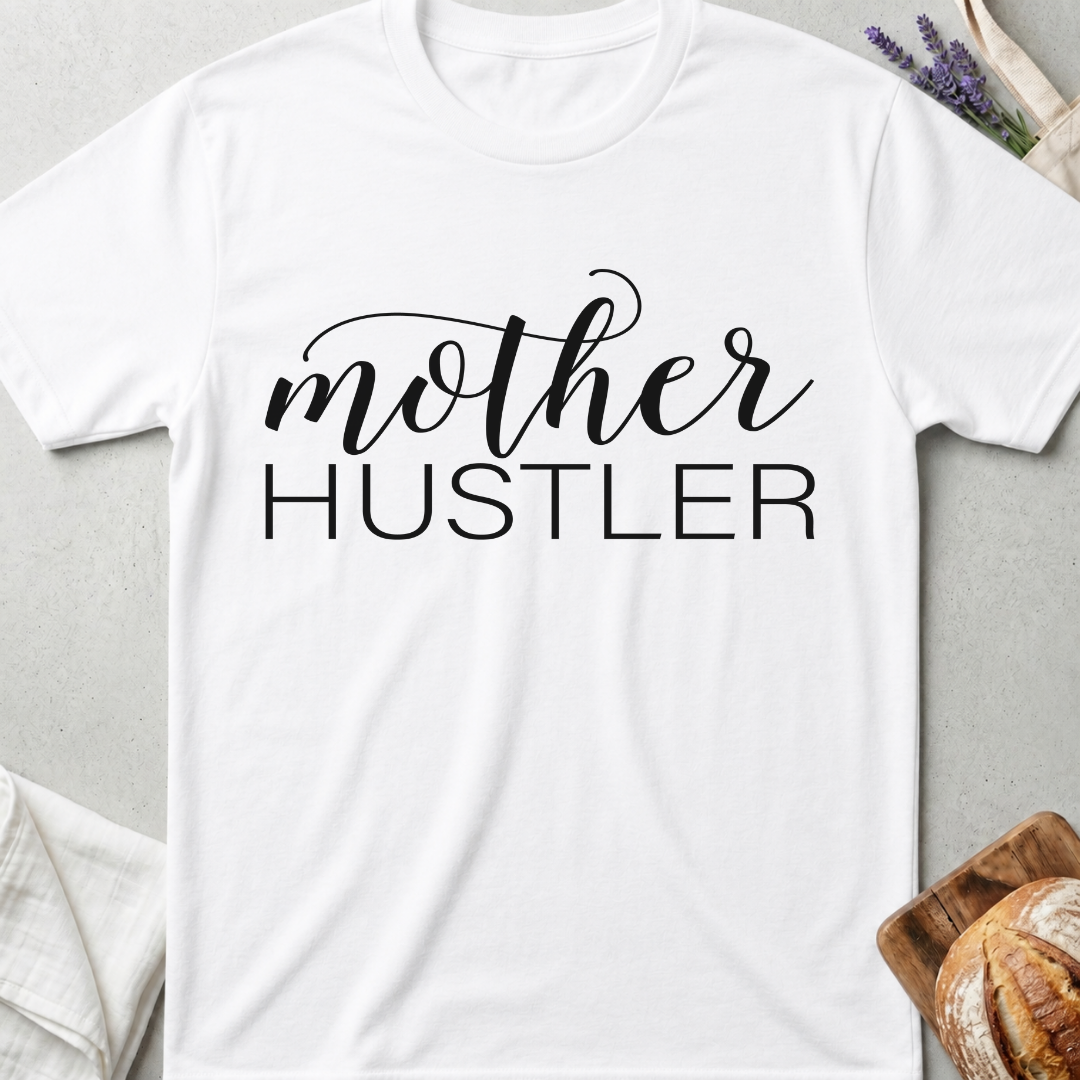 Mother Hustler T-shirt - Mom Hustler Shirt - Boss Mom Tee