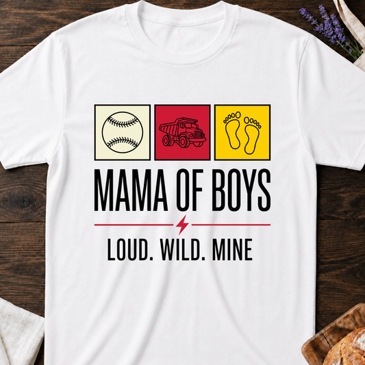 Mama of Boys T-Shirt - Loud Wild Mine Tee