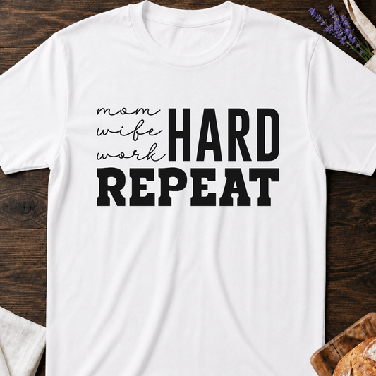 Mom Life Hard Repeat Tee – Real Mom Life Shirt 🤍