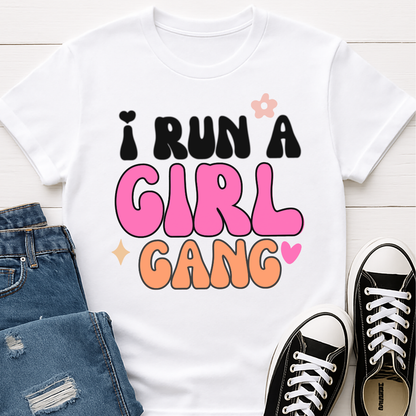 I Run A Girl Gang T-shirt