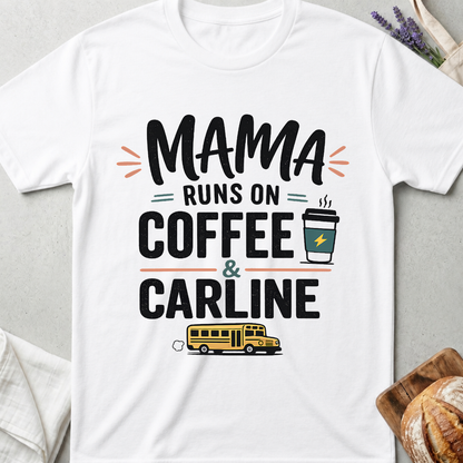 Mama Runs on Coffee & Carline T-shirt