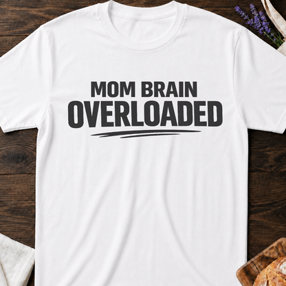 Mom Brain Overloaded Shirt - Tired Mama Tee