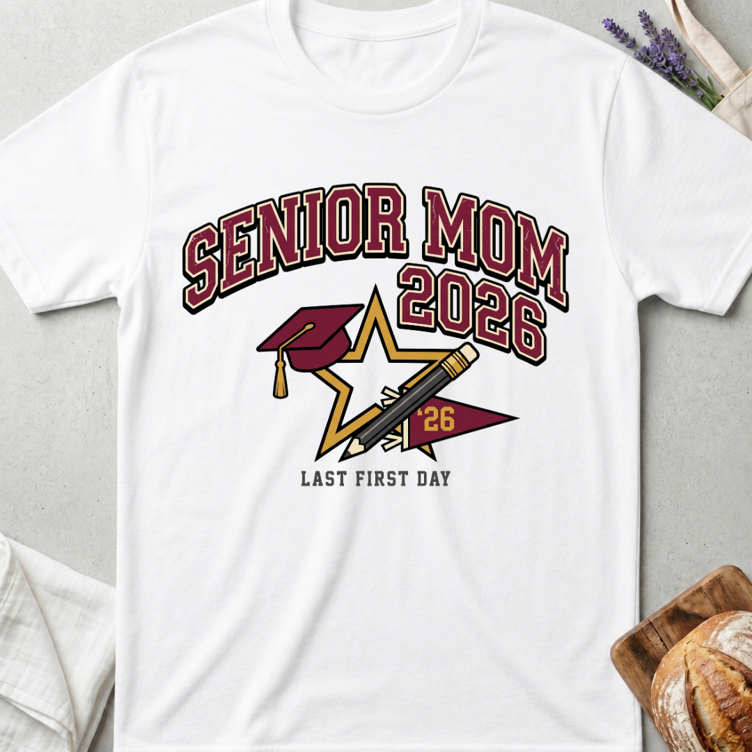 Senior Mom 2026 T-Shirt | Last First Day Graduation Mom Shirt