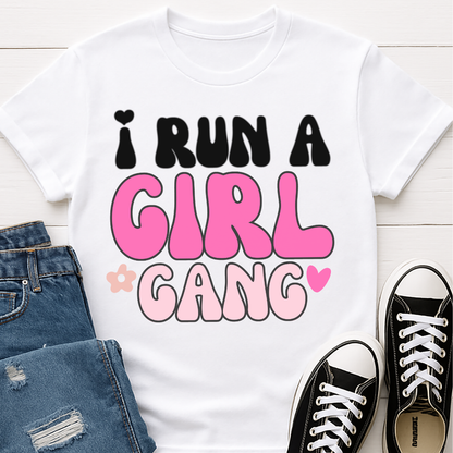 I Run A Girl Gang T-shirt