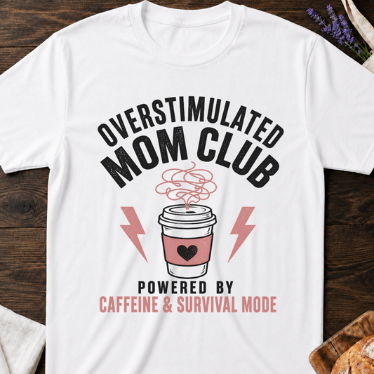 Overstimulated Mom Club T-Shirt | Funny Mom Tee