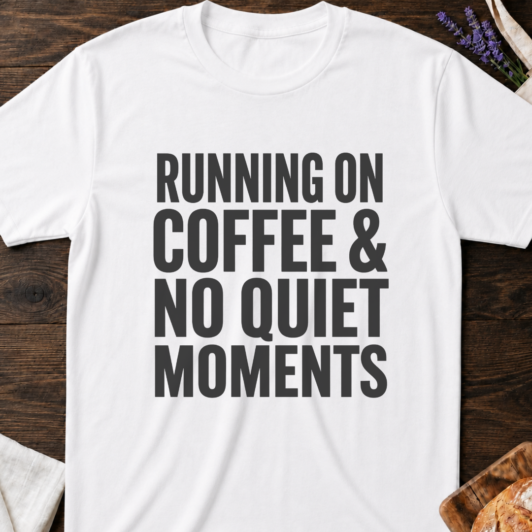 Coffee No Quiet Mama T-Shirt