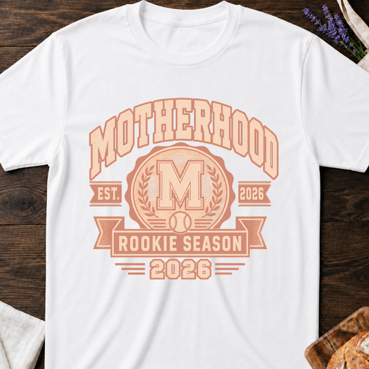 Motherhood Rookie Season 2026 T-Shirt