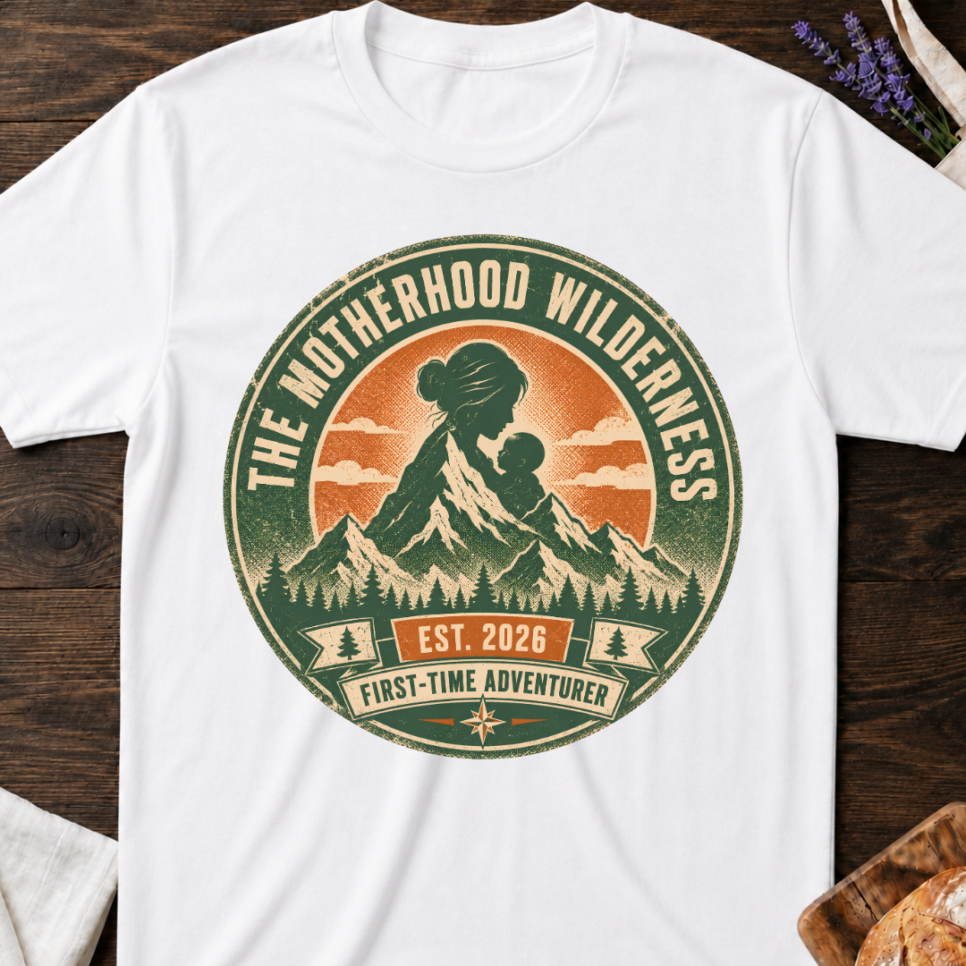 The Motherhood Wilderness Shirt – First Time Mom Adventure Tee